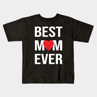 Best Mom Ever Kids T-Shirt